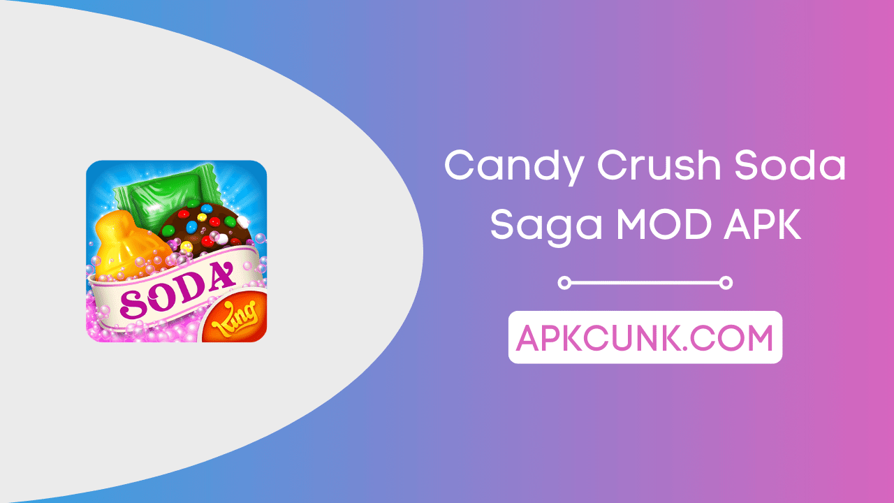 Candy Crush Soda Saga MOD APK